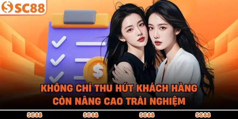 Không chỉ thu hút khách hàng, còn nâng cao trải nghiệm