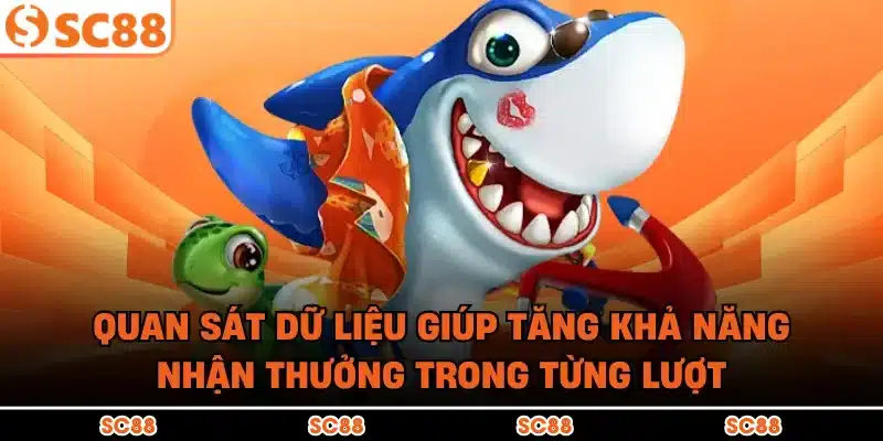 Quan sát dữ liệu giúp tăng khả năng nhận thưởng trong từng lượt