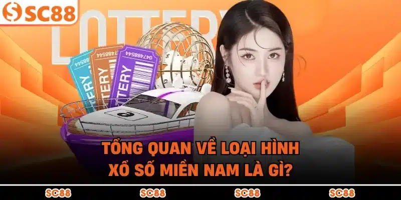 Tổng quan về loại hình xổ số miền Nam là gì?