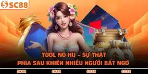 Tool Nổ Hũ - Sự Thật Phía Sau Khiến Nhiều Người Bất Ngờ