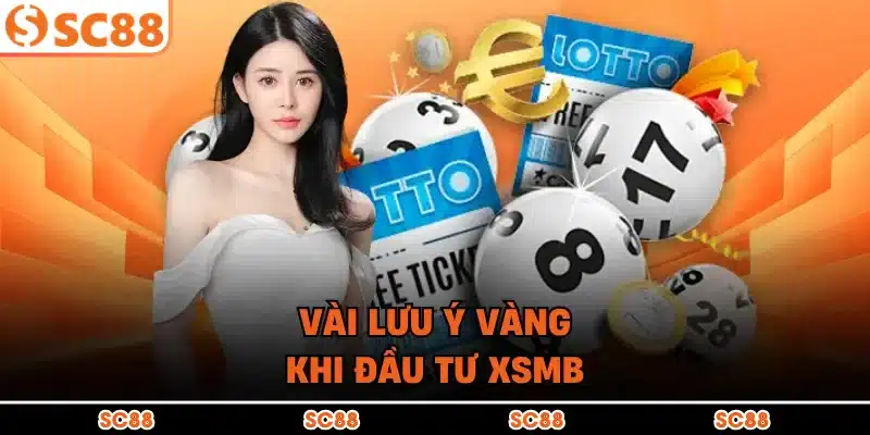 Vài lưu ý vàng khi đầu tư XSMB